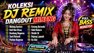 DJ REMIX DANGDUT MINANG TERBARU 2026 🔥 Lagu Viral TikTok Paling Enak Didengar - Malang Bacinto