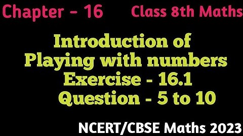 Ex 16.1 - Que 5 to 10 - Playing with numbers - Chapter 16 - Class 8th Maths NCERT/CBSE 2023