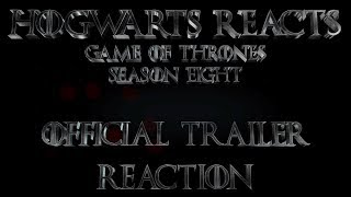Hogwarts Reacts: Game of Thrones Season 8 Trailer Reaction
