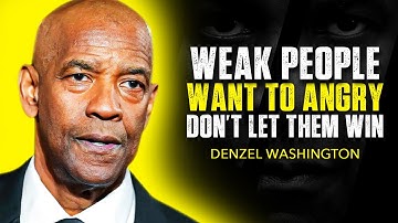 WHY WEAK PEOPLE ALWAYS TRY TO TRIGGER YOU | DENZEL WASHINGTON MOTIVATION