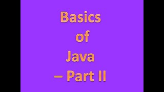 Basics of Java - part II