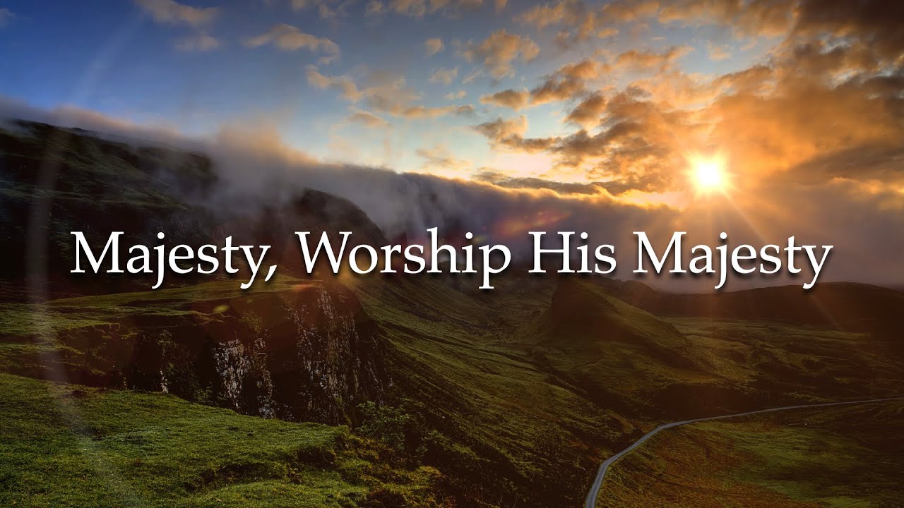 Majesty, Worship His Majesty - YouTube