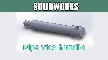 Solidworks assembly tutorial #1 | Pipe vice | Part 3/4