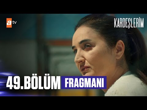 Kardeşlerim 49. Bölüm Fragmanı | ''Sen buraya dönene kadar... '' @atvturkiye