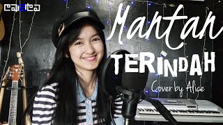 Mantan Terindah - Raisa (Cover by Alice)