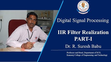 Part I: Introduction to IIR Filter Realization | Real-Time Examples | Dr. R. Suresh Babu