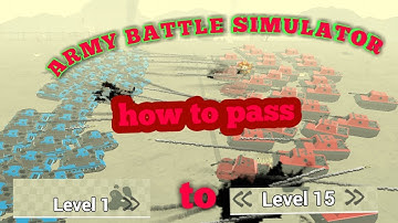 How to pass level1-15 in army battle simulator