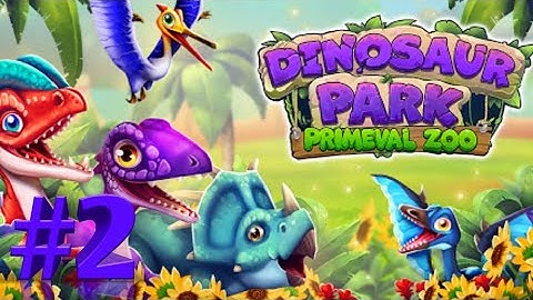 Dinosaur Park Primeval Zoo | Walkthrough | #2
