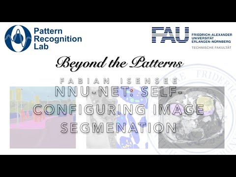 Beyond the Patterns 29 - Fabian Isensee - nnU-Net: self-configuring deep learning image segmentation