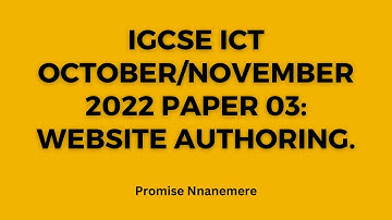 IGCSE ICT October/November 2022 Paper 03: Website Authoring