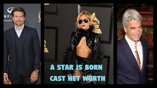 A Star is Born Cast Net Worth Movie
