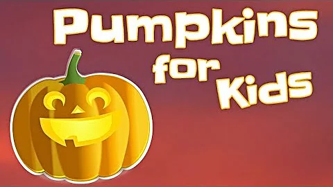 Pumpkins for Kids