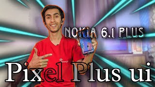 NOKIA 6.1 PLUS AFTER 5 YEARS REVIEW WITH PIXEL PLUS UI  AND HOW TO DOWNLOAD PIXELPLUSUI FOR NOKIA ?