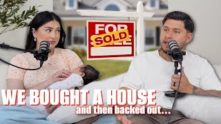 WE BOUGHT A HOUSE, and then we backed out...