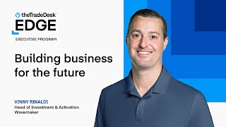 Build your business for the future with The Trade Desk Edge Academy Executive Program