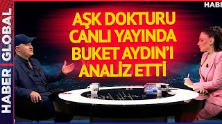 Aşk Doktoru Adil Yıldırımdan Canlı Yayında Buket Aydın Analizi