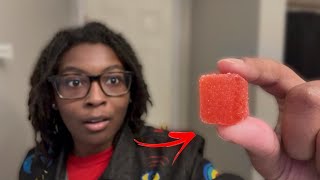 THESE GUMMIES HAD ME FADED…