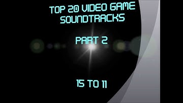 Top 20 Video Game Soundtracks Of All Time (Part 2/4)