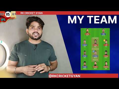 GT vs DC Dream11 Prediction | GT vs DC Dream11 Team Today | Dream11 Team of Today Match | GT vs DC