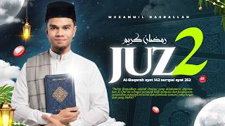 Tilawah Menyentuh Hati Juz 2 - Muzammil Hasballah | Ramadhan 1447 H / 2026