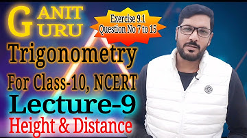 Class 10 Math | Exercise 9.1 | Q. No. 7 to 15 | Height & Distance