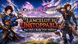 Lancelot Est Imbattable Le Seul Build Dont Vous Avez Besoin Granblue Fantasy Relink Endless R...
