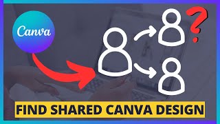 How To Find Shared Design In Canva (EASY!)