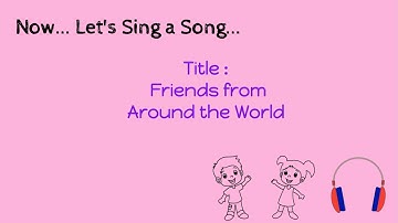 CEFR YEAR 4 : MODULE 1 (SING A SONG - FRIENDS FROM AROUND THE WORLD)