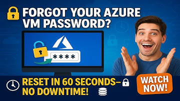 🔐 Forgot Azure VM Password? Reset It in 60 Seconds—No Downtime!