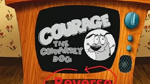 Courage the cowardly dog Intro (Reverse)