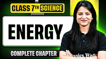 Energy || Class 7 Science || Complete Chapter || ICSE