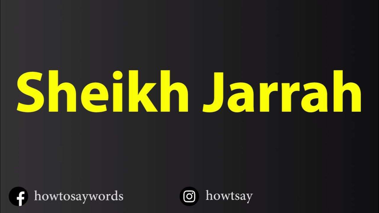How To Pronounce Sheikh Jarrah YouTube