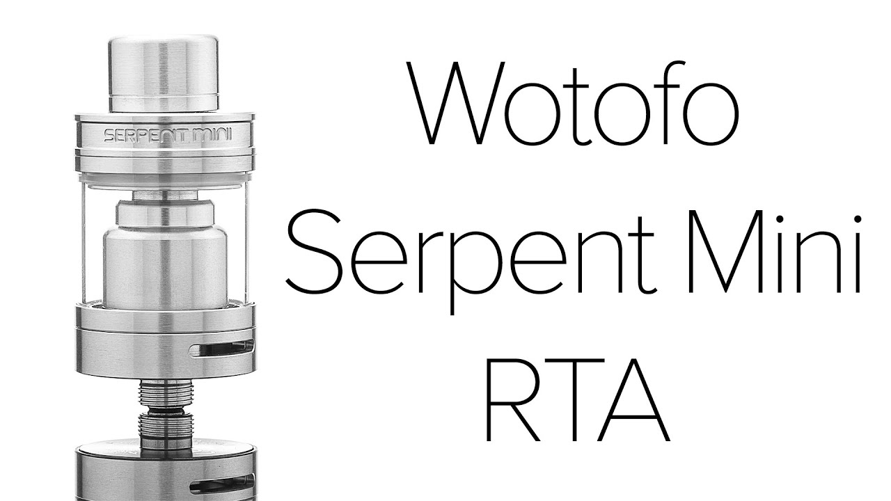 Wotofo Serpent Mini RTA Review - YouTube