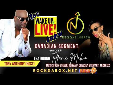 Reggae North Canadian Segment on the "Wake Up and Live Show" -Featuring Tiffanie Malvo –EP-5