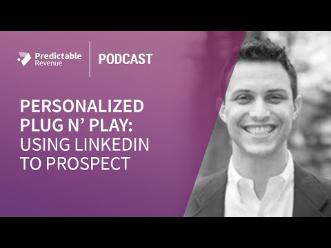 Personalized Plug N’ Play: Using LinkedIn to Prospect