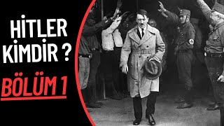 Adolf Hitler Kimdir ? BÖLÜM 1