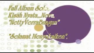 Full  Album Solo,'Kisah Nyata'. NettyVerraBangun