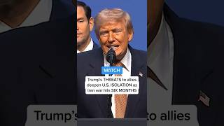 WATCH Trump s THREATS to allies deepen U S ISOLATION