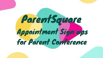 ParentSquare - Appointment Sign ups for Parent Conferences