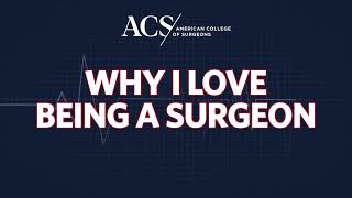Why I Love Being a Surgeon • Part 4