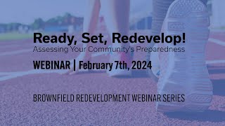 Ready, Set, Redevelop! Assessing Your Community | Brownfield Redevelopment Webinar Series