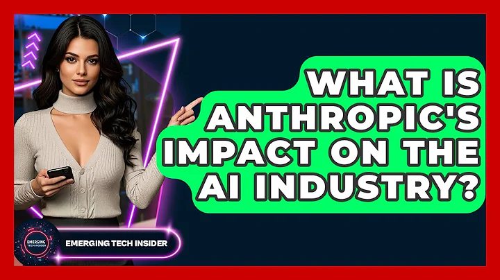 What Is Anthropic's Impact On The AI Industry? - Emerging Tech Insider