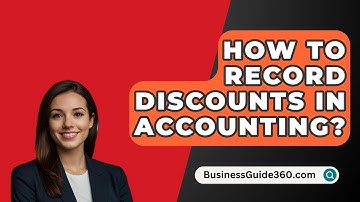 How To Record Discounts In Accounting? - BusinessGuide360.com