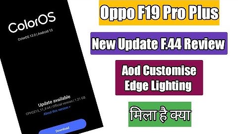 Oppp F19 Pro Plus New Update F.44 Review | Aod Customise Edge Lighting Features