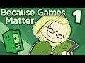 Because Games Matter - A Better Vision - Extra Credits