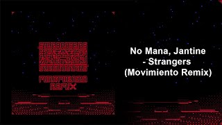 No Mana, Jantine - Strangers (Movimiento Remix)