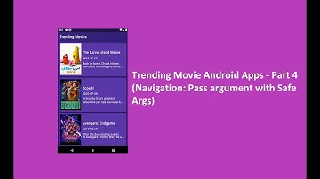 Trending Movie Android Apps - Part 4 (Navigation: Pass argument with Safe Args)