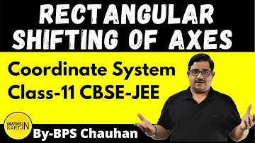 Rectangular Shifting of Axes | Shifting of AXES | Coordinate System Class-11 CBSE-JEE