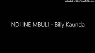 NDI INE MBULI - Billy Kaunda