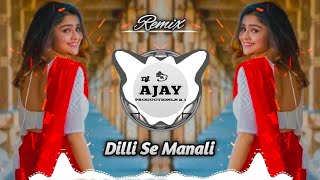 Dilli Se Manali ll Ladka Tera Deewana ll Tapori Remix ll 2026 Remix ll DJ AJAY PRODUCTION 2.2 ll 